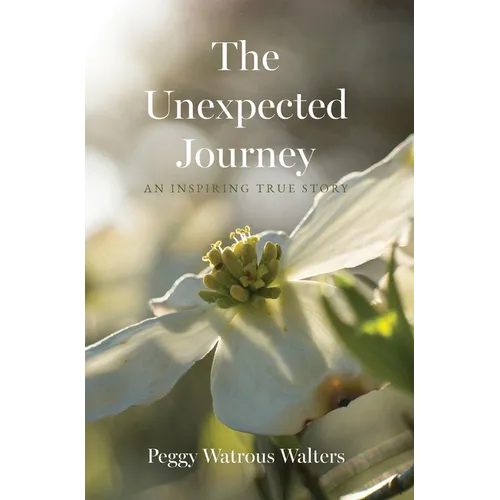 The Unexpected Journey: An Inspiring True Story