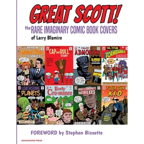 Great Scott: The Rare Imaginary Comic Book Covers of Larry Blamire
