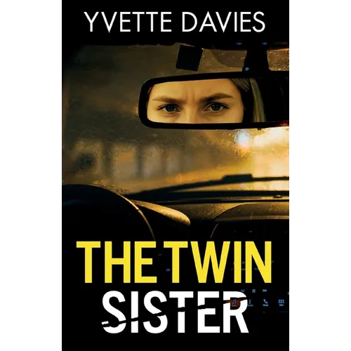 The Twin Sister: A totally addictive psychological thriller with twists that will make you gasp