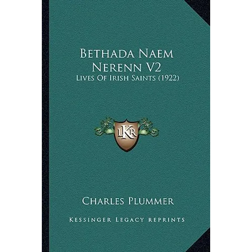 Bethada Naem Nerenn V2: Lives Of Irish Saints (1922)