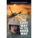 The Easy Way or the Hard Way: Your Productive Life A Memoir