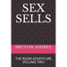 Sex Sells: The Bdsm Adventure Volume Two