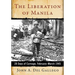 The Liberation of Manila: 28 Days of Carnage, February-March 1945
