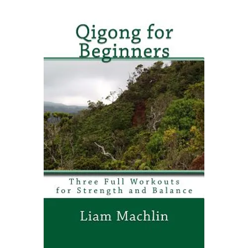 Qigong for Beginners: Three Full Workouts for Strength and Balance