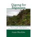 Qigong for Beginners: Three Full Workouts for Strength and Balance