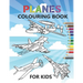 Planes Colouring Book: 35 aeroplanes colouring pages for kids of Aircrafts, Fighter Jets, Stealth Bombers, biplanes and More