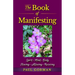 The Book of Manifesting: Spirit-Mind-Body Flowing-Allowing-Receiving