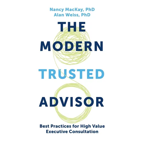 Modern Trusted Advisor: Best Practices for High Value Executive Consultation