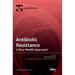 Antibiotic Resistance: A One-Health Approach