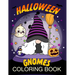 Halloween Gnomes Coloring Book: Gnomes in Ghostly Delight: Halloween Coloring Book