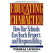 Educating for Character: How Our Schools Can Teach Respect and Responsibility