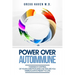 Autoimmune Cookbook - Power Over Autoimmune: Take Back Control of Your Condition and Live the Life You Were Always Meant to Live