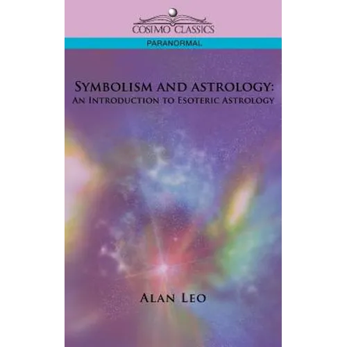 Symbolism and Astrology: An Introduction to Esoteric Astrology