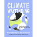 Climate Wayfinding: Healing Ourselves and the Planet We Call Home