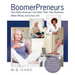 Boomerpreneurs: How Baby Boomers Can Start Their Own Business, Make Money and Enjoy Life