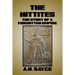 The Hittites: The Story of a Forgotten Empire