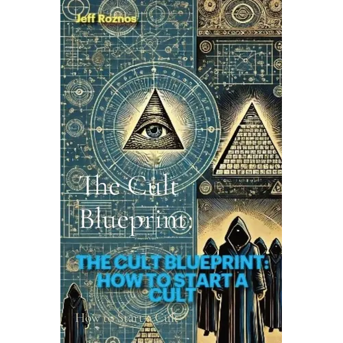The Cult Blueprint: How to Start a Cult