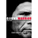 Ojibwa Warrior: Dennis Banks and the Rise of the American Indian Movement