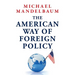 The American Way of Foreign Policy: Ideology, Economics, Democracy