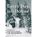 Every Day is a Bonus: A Memoir of Canadian Ski Pioneer Jim McConkey