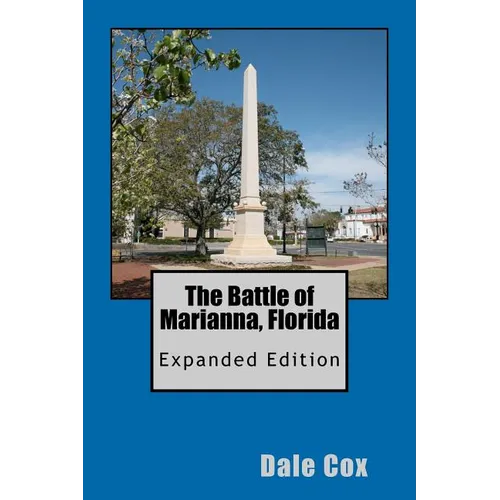 The Battle of Marianna, Florida: Expanded Edition