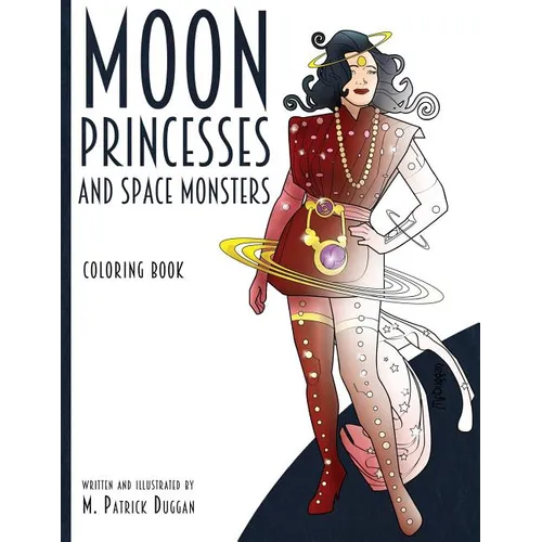 Moon Princesses and Space Monsters Coloring Book