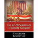 The Autobiography of Theodore Roosevelt