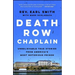Death Row Chaplain: Unbelievable True Stories from America's Most Notorious Prison