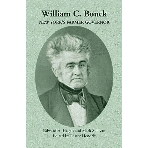 William C. Bouck: New York's Farmer Governor