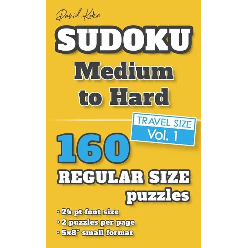 David Karn Sudoku - Medium to Hard Vol 1: 160 Puzzles, Travel Size, Regular Print, 24 pt font size, 2 puzzles per page