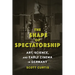 The Shape of Spectatorship: Art, Science, and Early Cinema in Germany