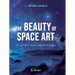 The Beauty of Space Art: An Illustrated Journey Through the Cosmos