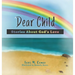 Dear Child: Stories About God's Love