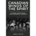 Canadian Winds of the Spirit: Holiness, Pentecostal and Charismatic Currents