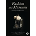 Fashion and Museums: Theory and Practice