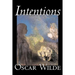 Intentions by Oscar Wilde, Literary Collections, Essays, English, Irish, Scottish, Welsh