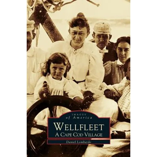 Wellfleet: A Cape Cod Village