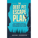 The Debt Pit Escape Plan: Get Creditors Off Your Back, Climb Out of Debt and Rebuild Your Credit