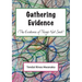 Gathering Evidence: (The Evidence of Things Not Said) Essays and Diaries collection