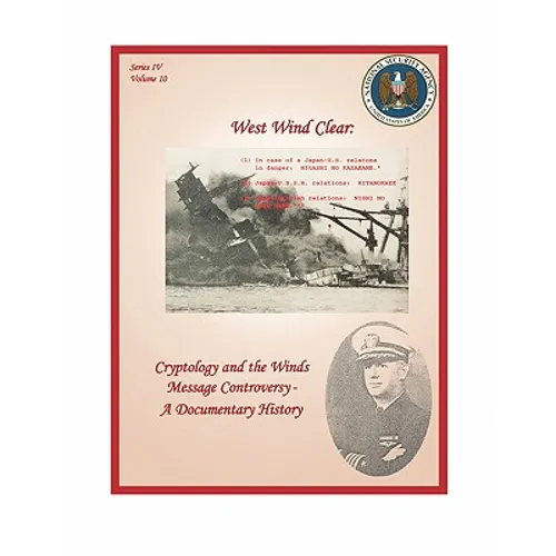 West Wind Clear: Cryptology and the Winds Message Controversy - A Documentary History