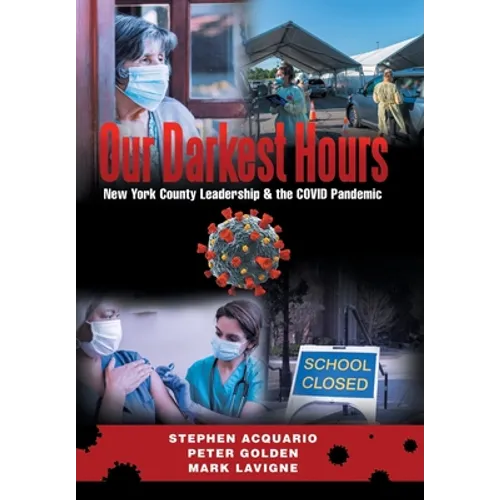 Our Darkest Hours: New York County Leadership?& the Covid Pandemic