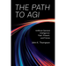 The Path to AGI: Artificial General Intelligence Past, Present, and Future