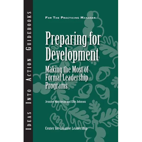 Preparing for Development: Making the Most of Formal Leadership Programs