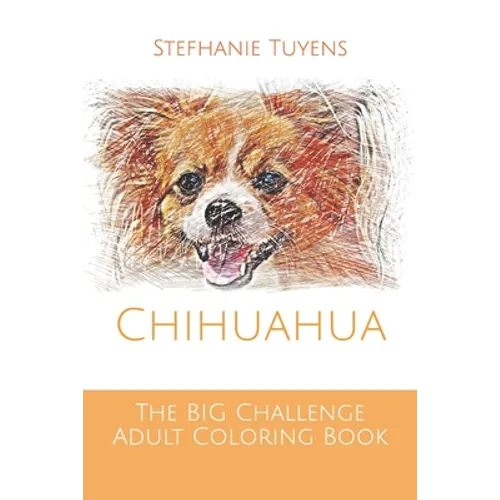 The BIG Challenge Adult Coloring Book: Chihuahua