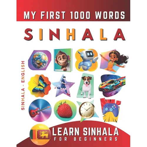 Learn Sinhala for Beginners, My First 1000 Words: Bilingual Sinhala - English Language Learning Book for Kids & Adults