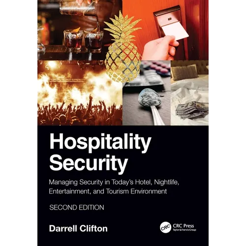 Hospitality Security: Managing Security in Today's Hotel, Nightlife, Entertainment, and Tourism Environment