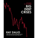 Principles for Navigating Big Debt Crises