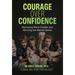 Courage over Confidence: Managing Mind Chatter and Winning the Mental Game
