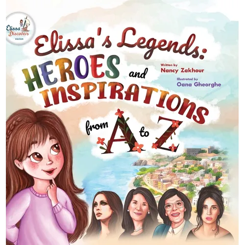 Elissa's Legends: Heroes and Inspirations from A to Z