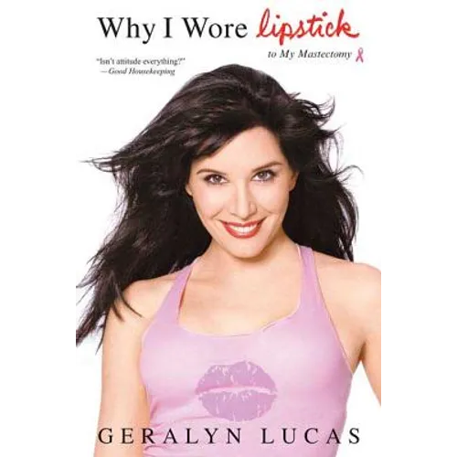 Why I Wore Lipstick: To My Mastectomy